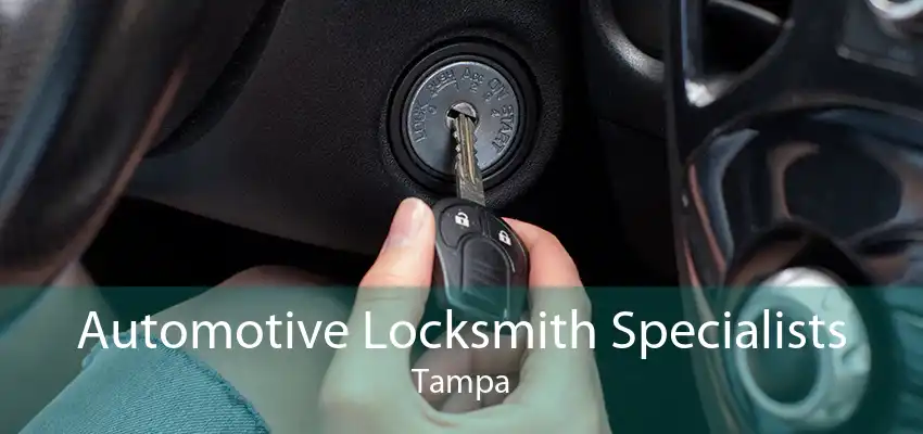 Automotive Locksmith Specialists Tampa