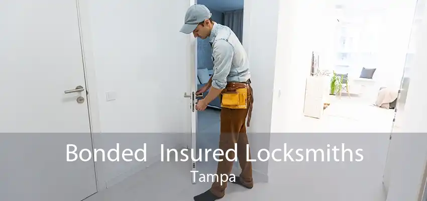 Bonded  Insured Locksmiths Tampa