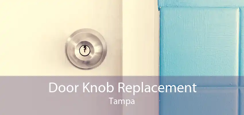 Door Knob Replacement Tampa