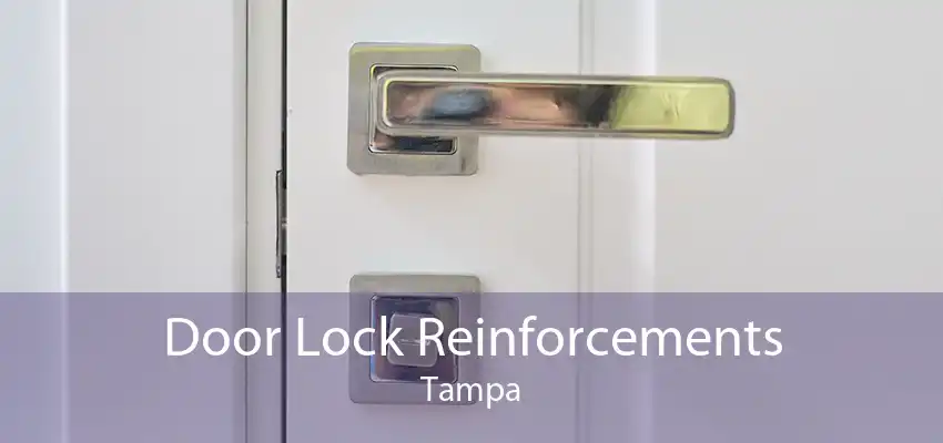Door Lock Reinforcements Tampa