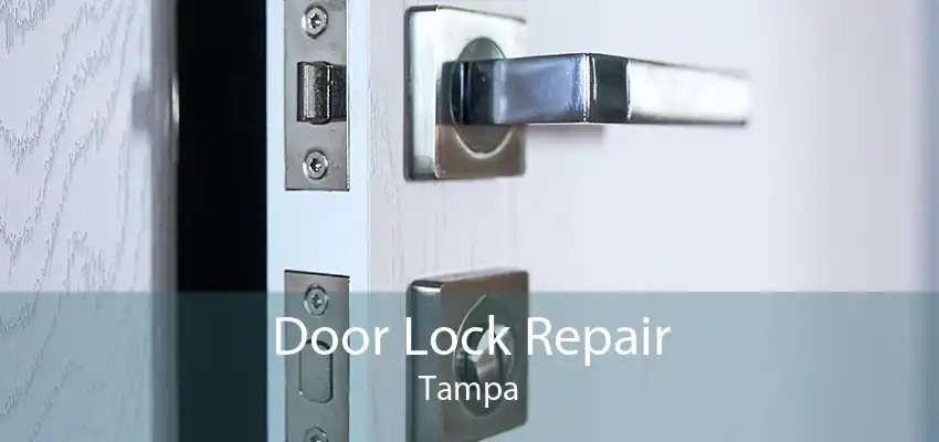 Door Lock Repair Tampa