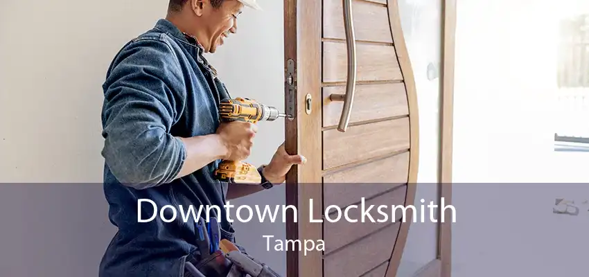 Downtown Locksmith Tampa