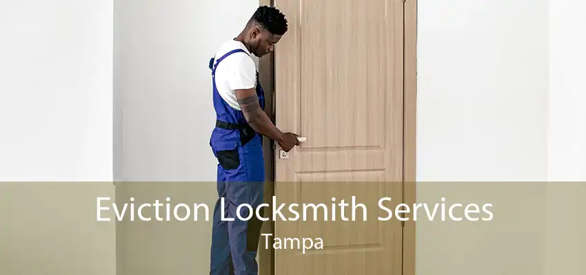 Eviction Locksmith Services Tampa