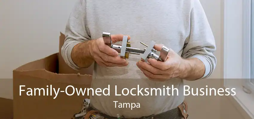 Family-Owned Locksmith Business Tampa