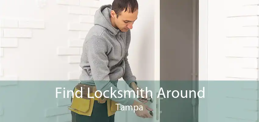 Find Locksmith Around Tampa