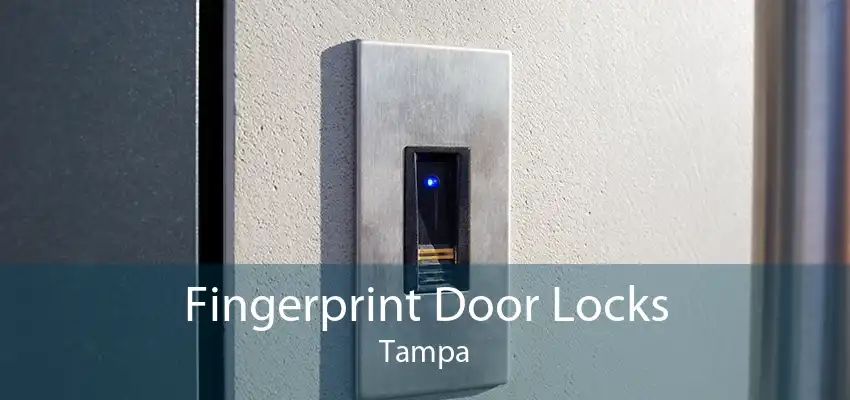 Fingerprint Door Locks Tampa