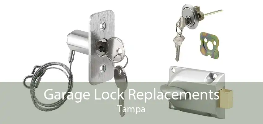 Garage Lock Replacements Tampa