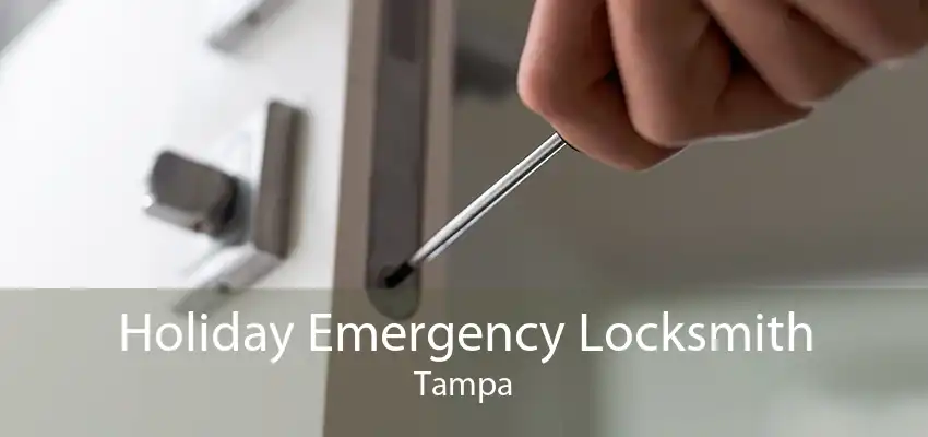 Holiday Emergency Locksmith Tampa