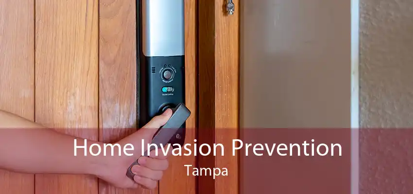 Home Invasion Prevention Tampa