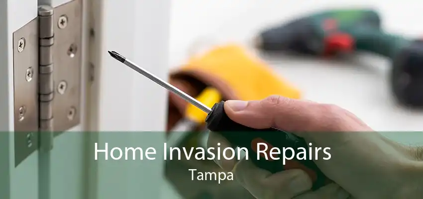 Home Invasion Repairs Tampa