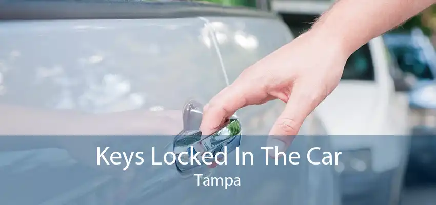Keys Locked In The Car Tampa
