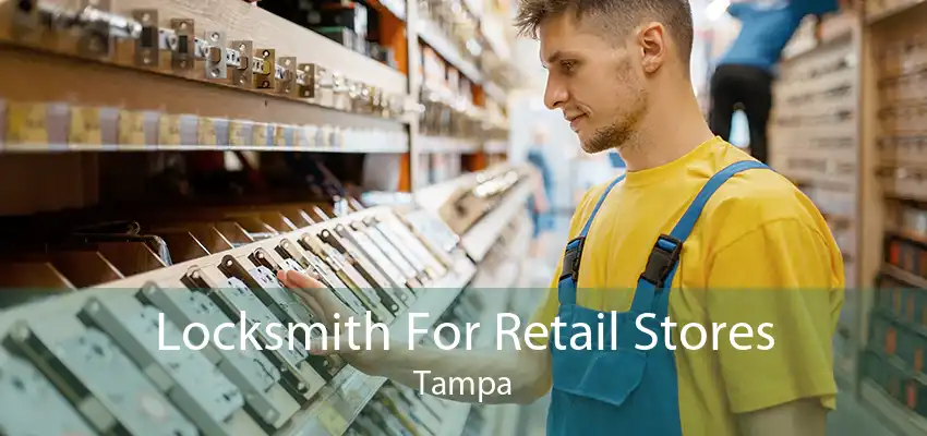 Locksmith For Retail Stores Tampa