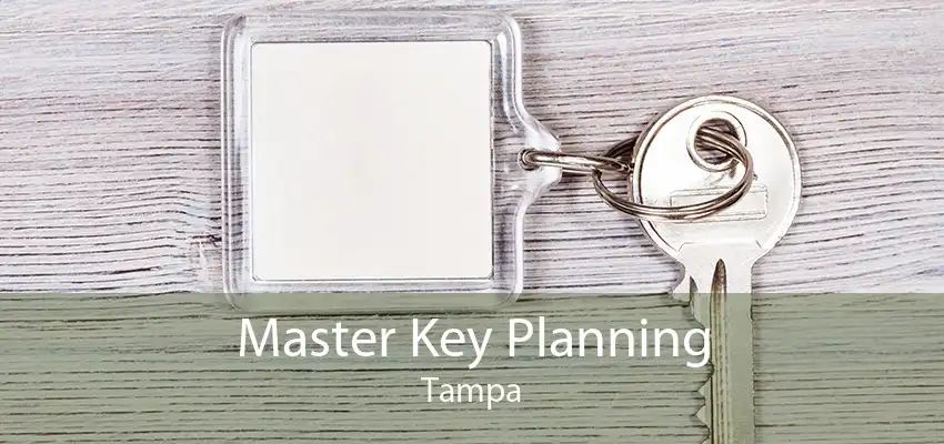 Master Key Planning Tampa