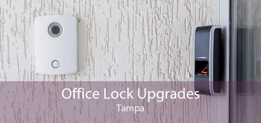 Office Lock Upgrades Tampa