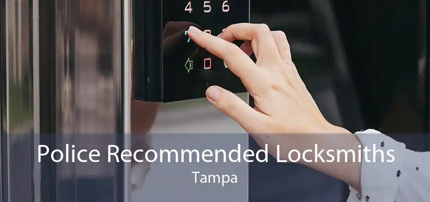 Police Recommended Locksmiths Tampa