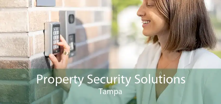 Property Security Solutions Tampa