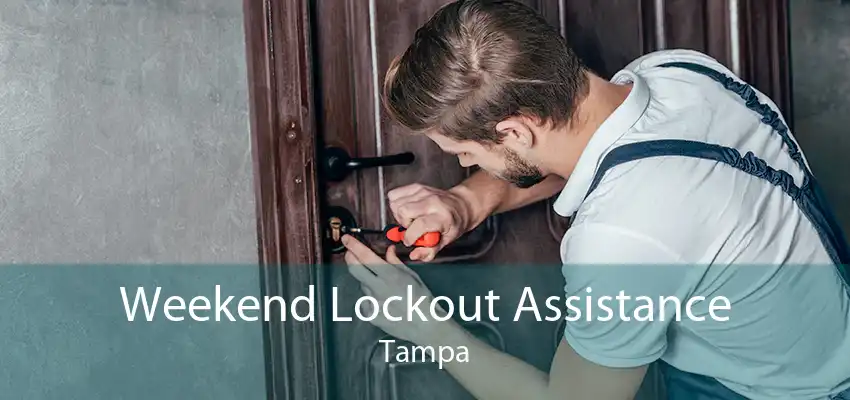 Weekend Lockout Assistance Tampa