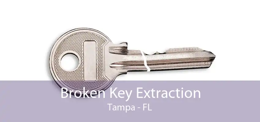 Broken Key Extraction Tampa - FL