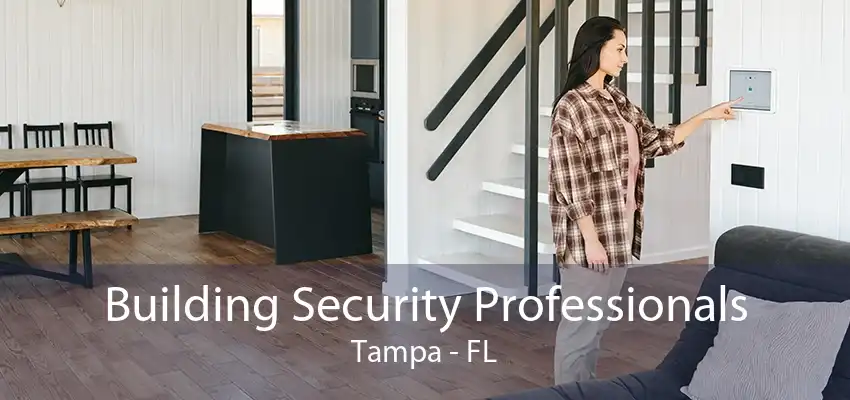 Building Security Professionals Tampa - FL