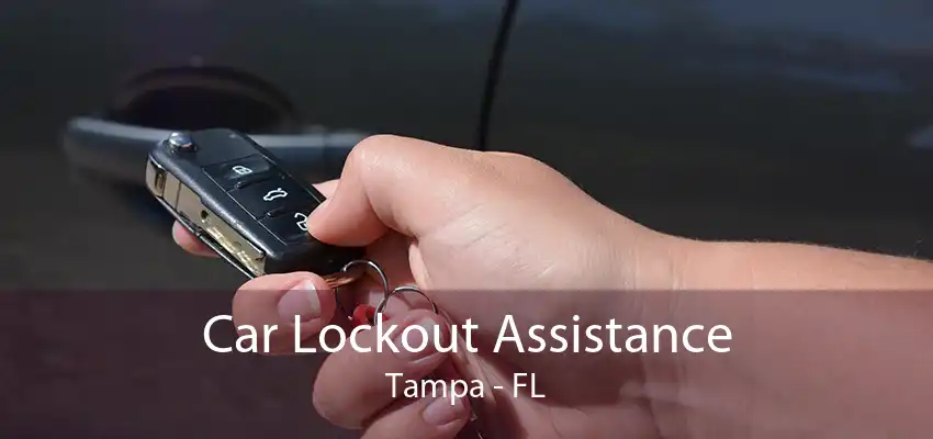 Car Lockout Assistance Tampa - FL