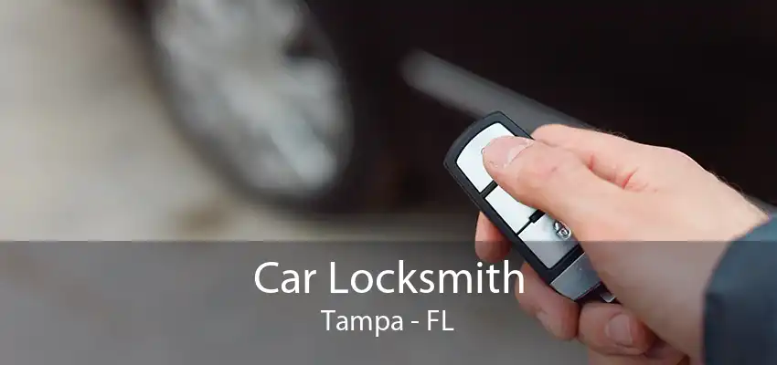 Car Locksmith Tampa - FL