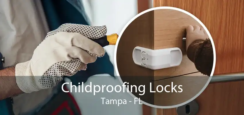 Childproofing Locks Tampa - FL