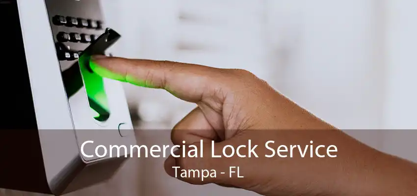 Commercial Lock Service Tampa - FL