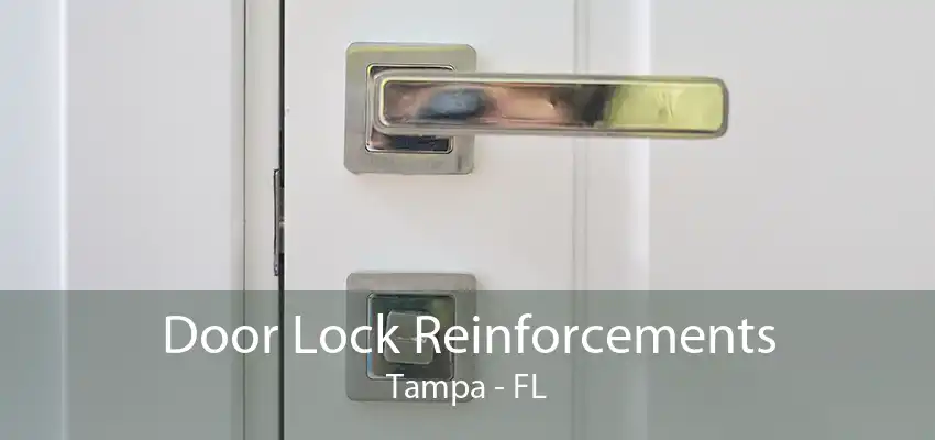 Door Lock Reinforcements Tampa - FL