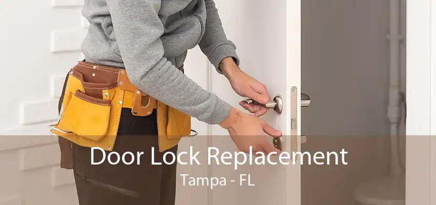 Door Lock Replacement Tampa - FL