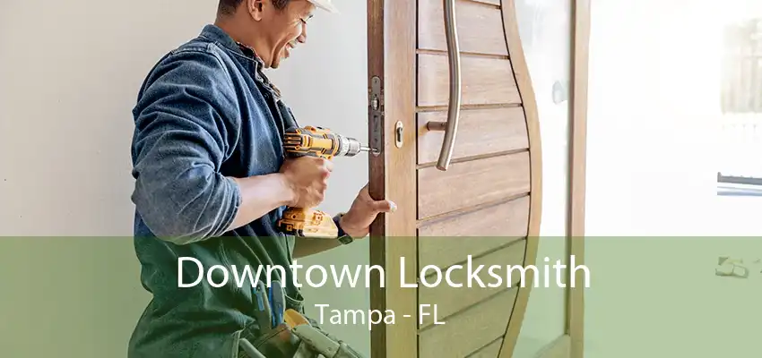 Downtown Locksmith Tampa - FL