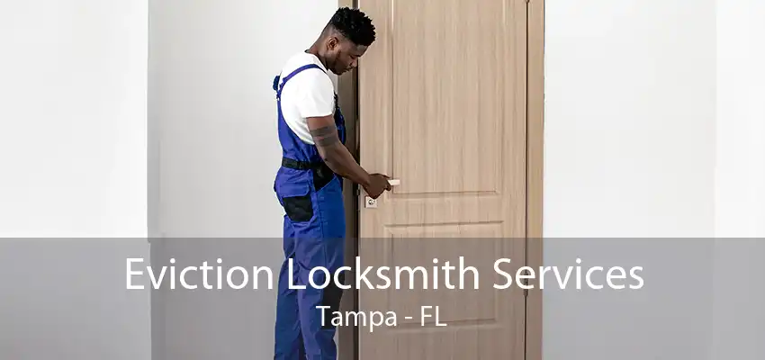 Eviction Locksmith Services Tampa - FL