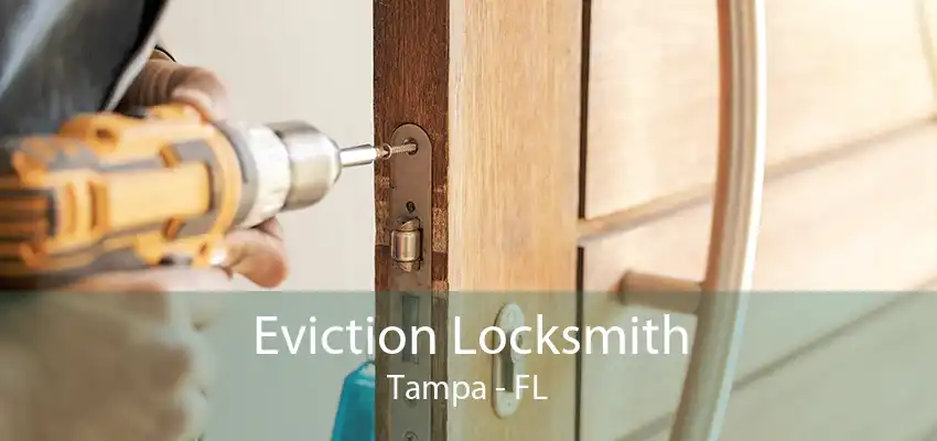 Eviction Locksmith Tampa - FL