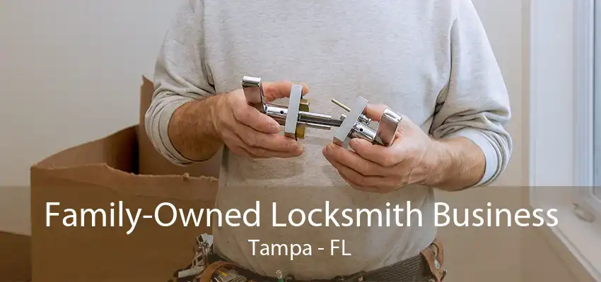 Family-Owned Locksmith Business Tampa - FL