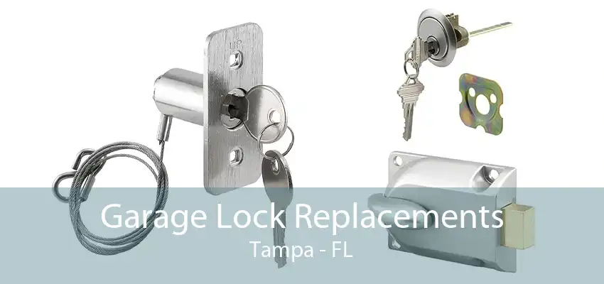 Garage Lock Replacements Tampa - FL