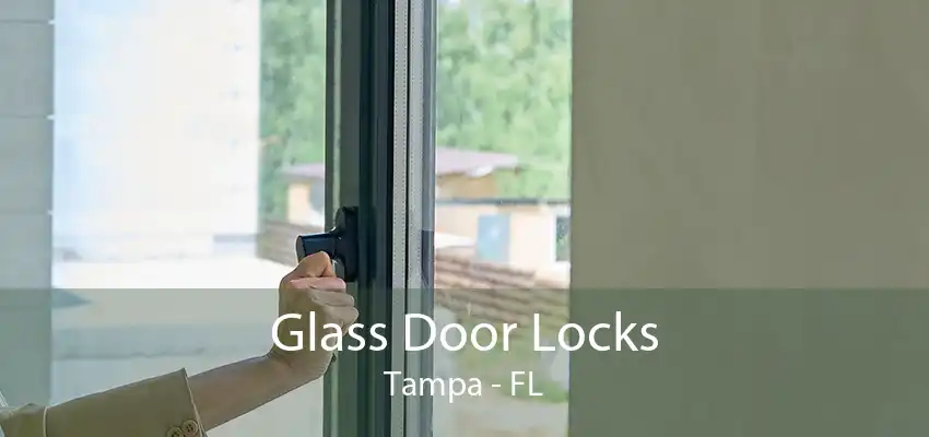 Glass Door Locks Tampa - FL