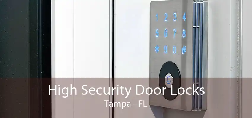 High Security Door Locks Tampa - FL