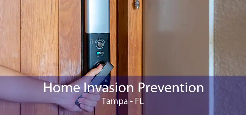 Home Invasion Prevention Tampa - FL