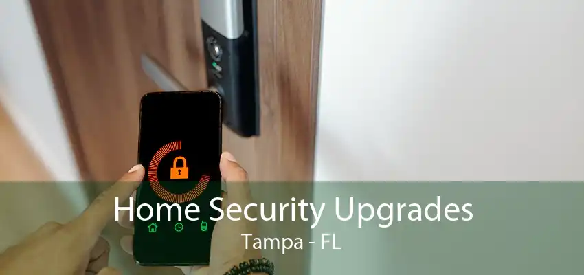 Home Security Upgrades Tampa - FL