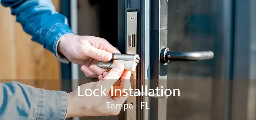 Lock Installation Tampa - FL