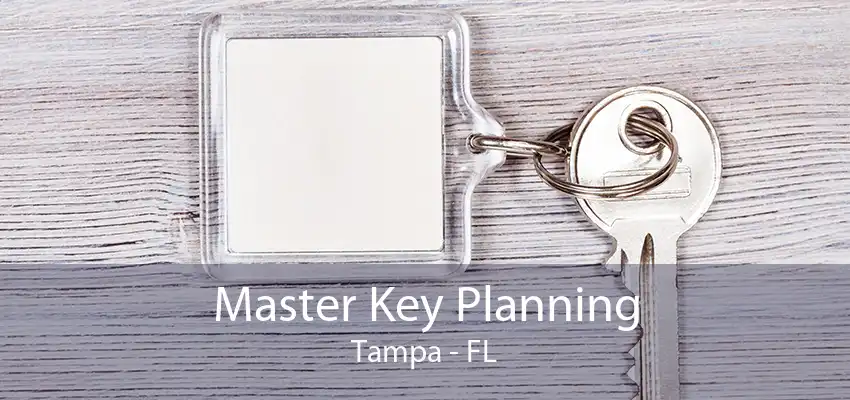 Master Key Planning Tampa - FL