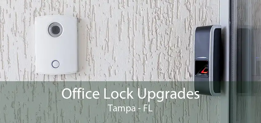 Office Lock Upgrades Tampa - FL