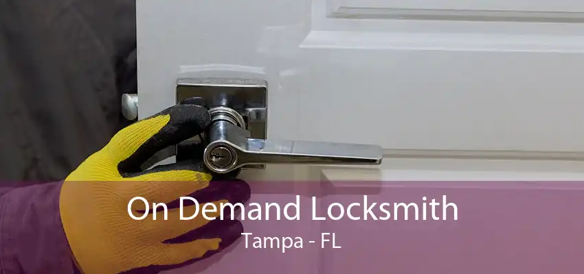 On Demand Locksmith Tampa - FL