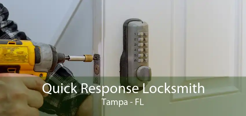 Quick Response Locksmith Tampa - FL