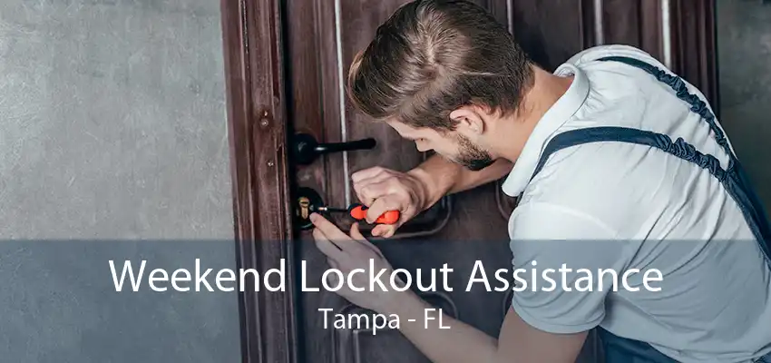 Weekend Lockout Assistance Tampa - FL